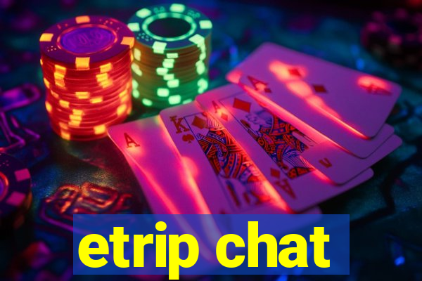 etrip chat